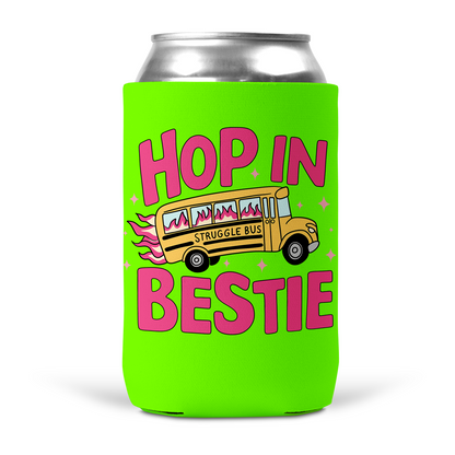 Hop In Bestie Koozie