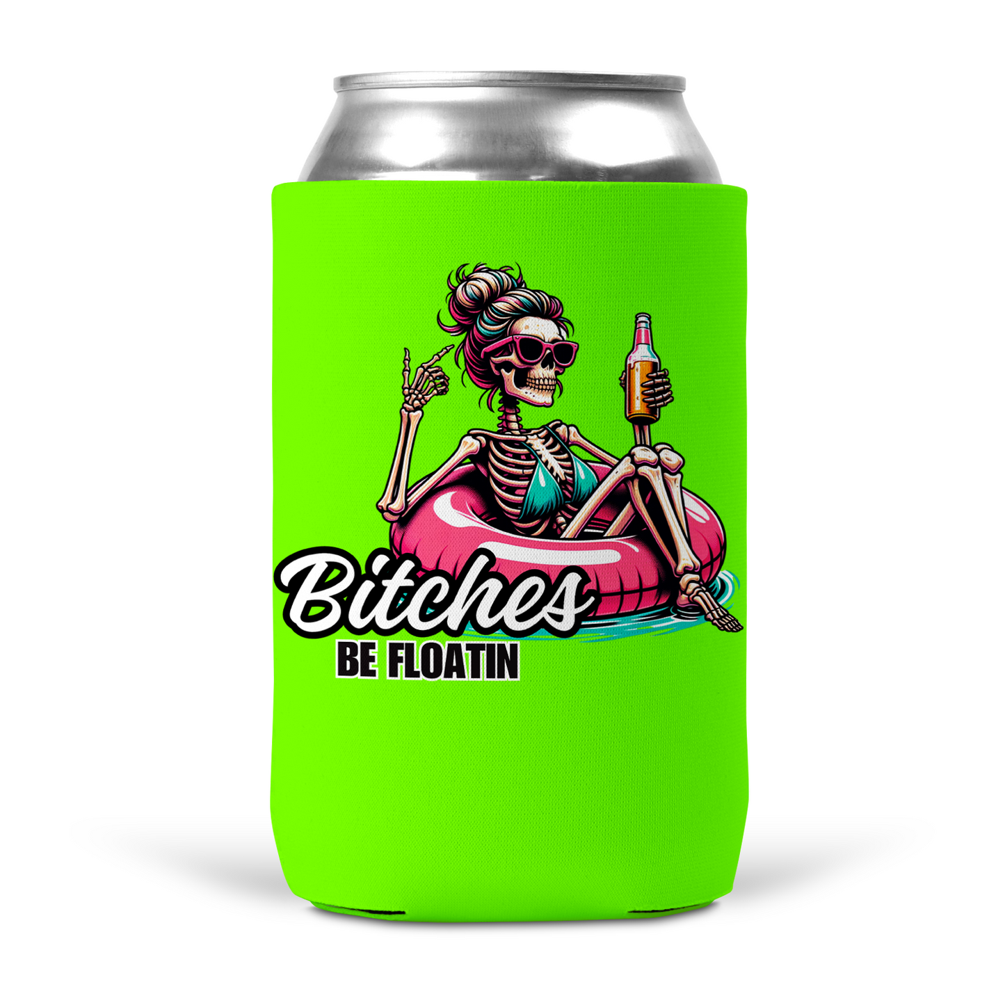 Bitches Be Floatin Koozie