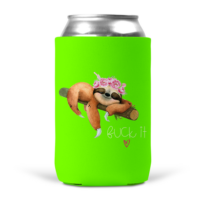 Fuck It Sloth Koozie