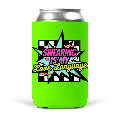 Swearing Is My Love Language Koozie
