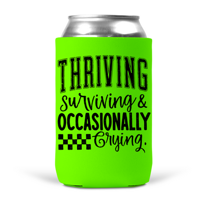 Thriving Surviving & Occasionally Crying Koozie