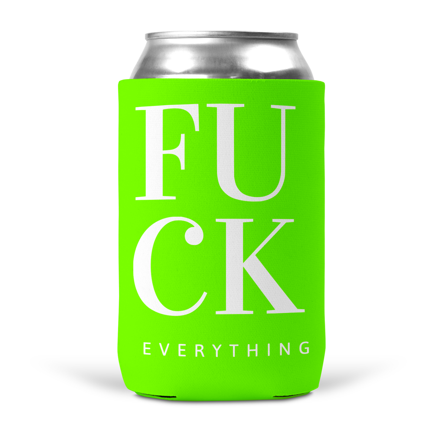 Fuck Everything Koozie