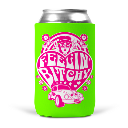 Feelin' Bitchy Koozie