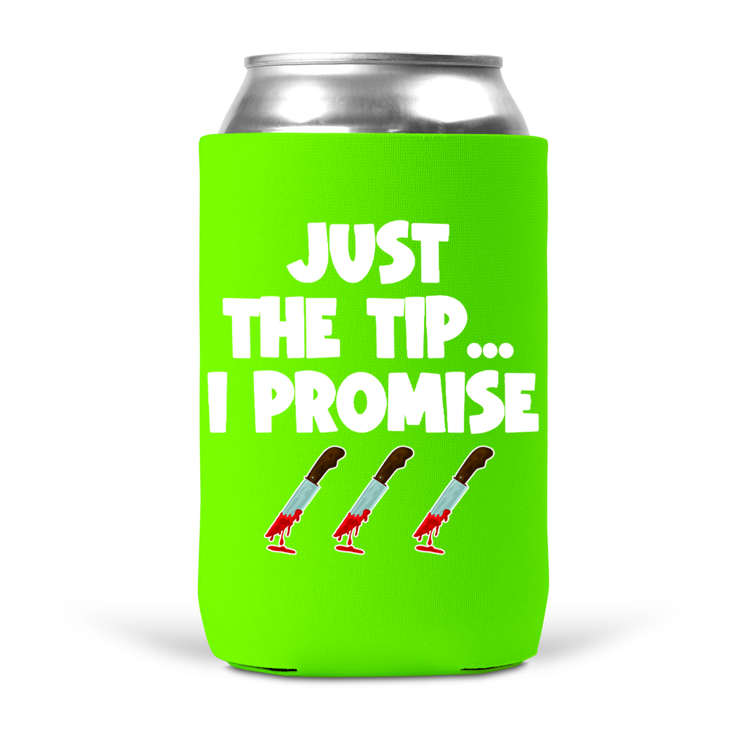 Just The Tip Koozie