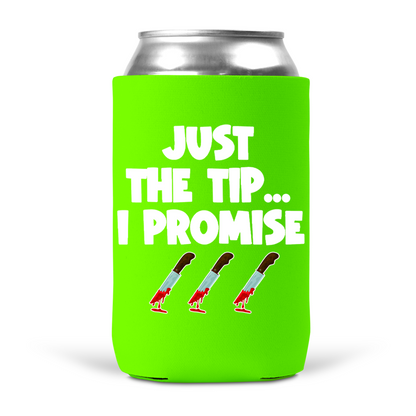 Just The Tip Koozie