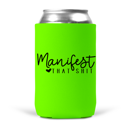 Manifest That Shit Koozie