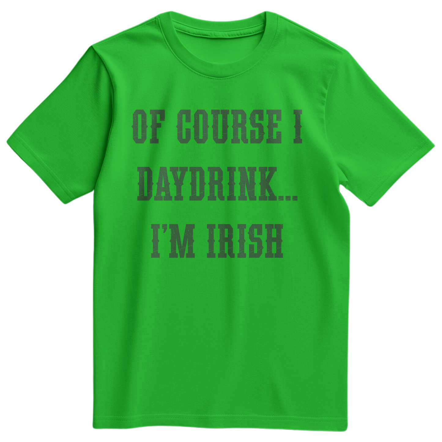 Of Course I Daydrink, I'm Irish Men's TShirt