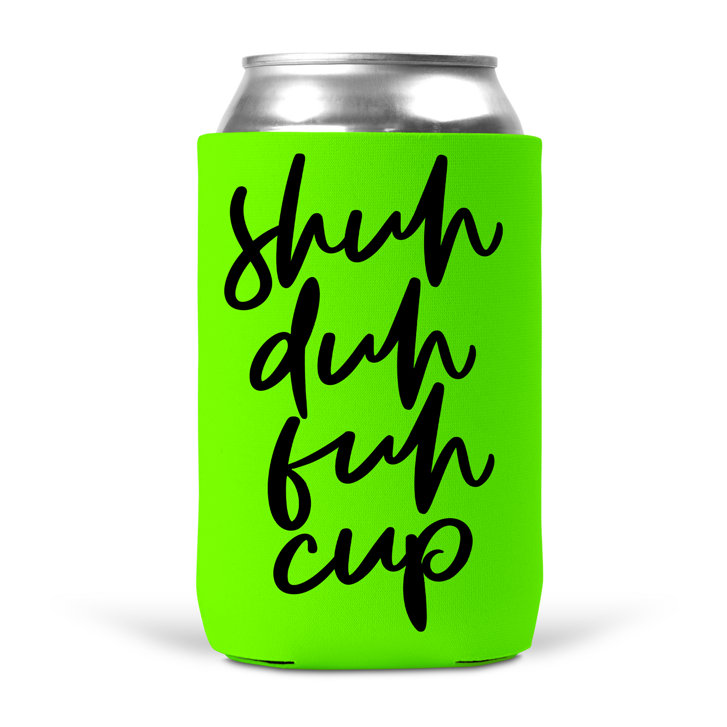 Shuh Duh Fuh Cup Koozie