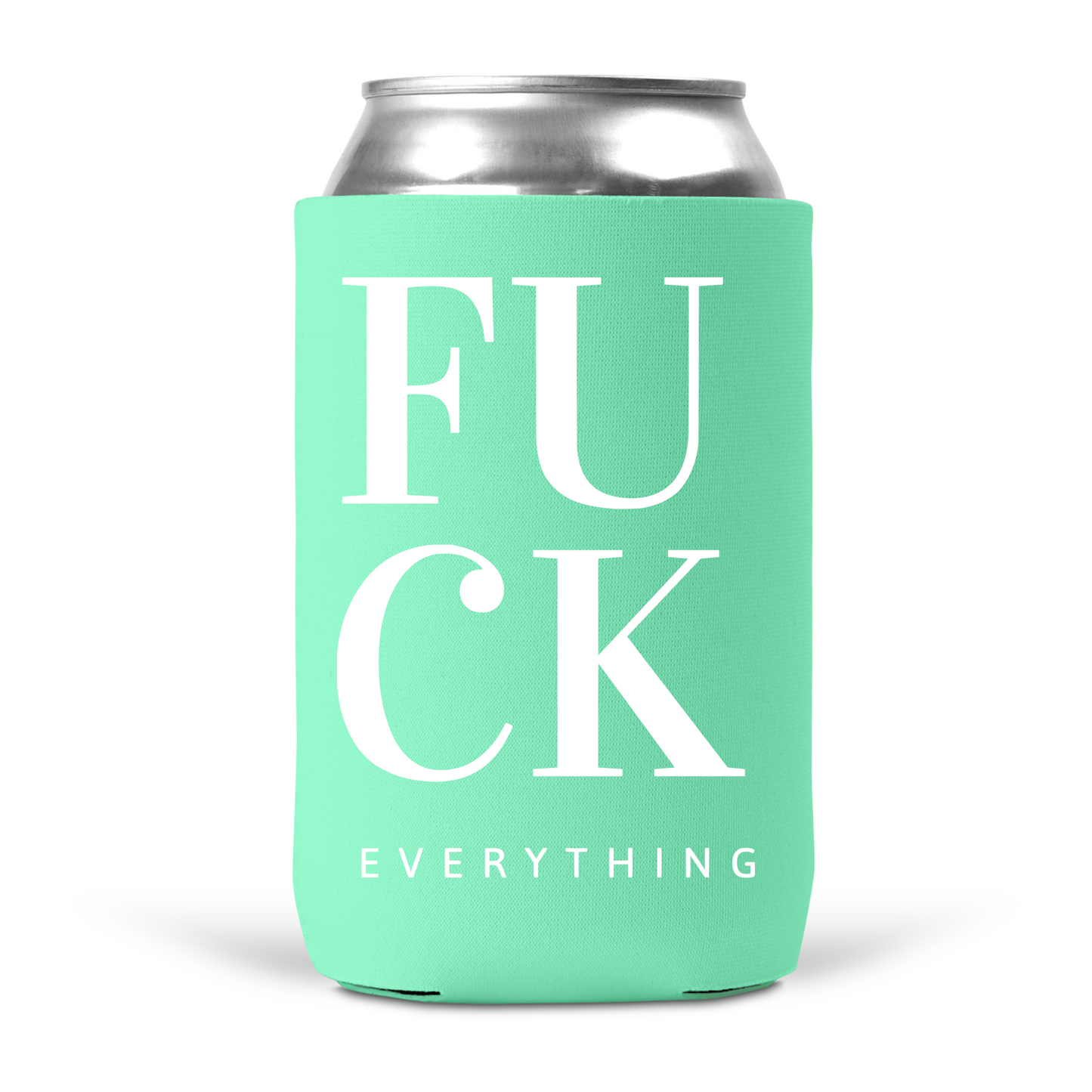 Fuck Everything Koozie
