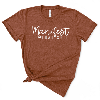 Manifest That Shit TShirt