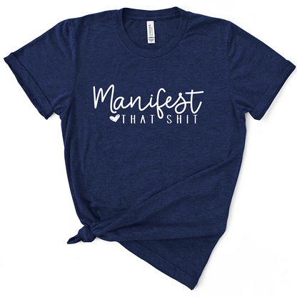 Manifest That Shit TShirt