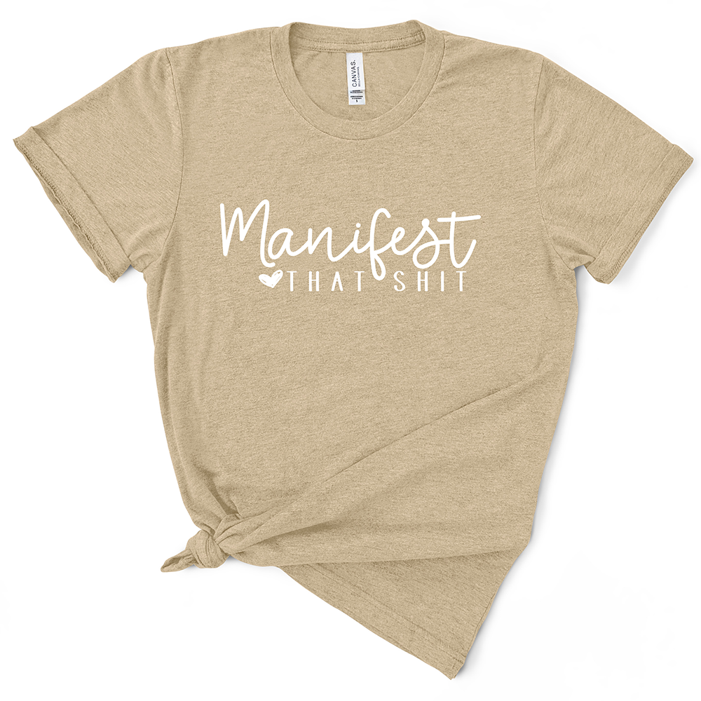 Manifest That Shit TShirt