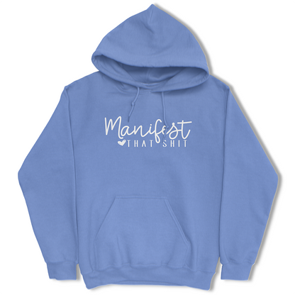 Manifest That Shit Hoodie