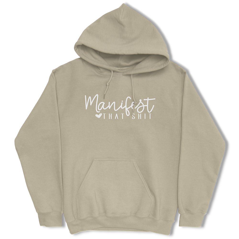 Manifest That Shit Hoodie