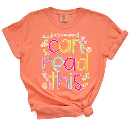 Only Dumbasses Can Read This TShirt (Girly Design)