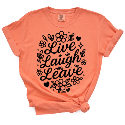 Live Laugh Leave TShirt