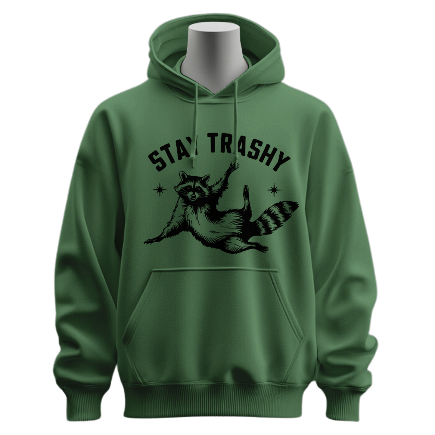 Stay Trashy Hoodie