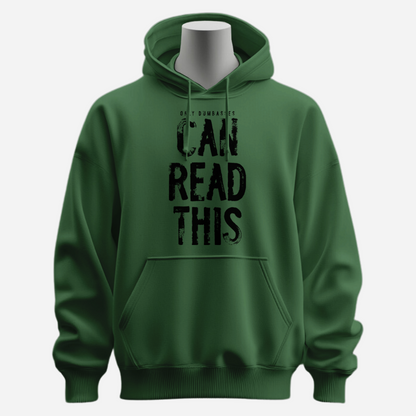 Only Dumbasses Can Read This Hoodie