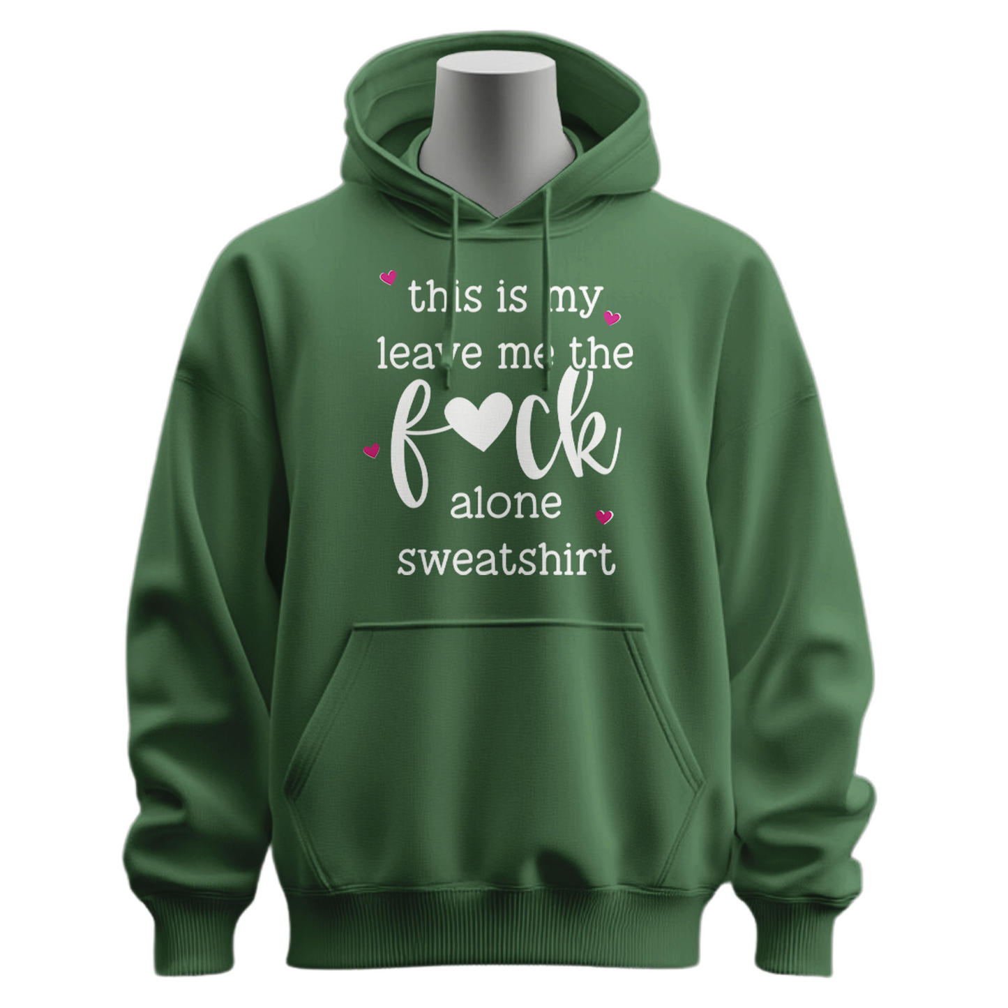 This Is My Leave Me The Fuck Alone Hoodie