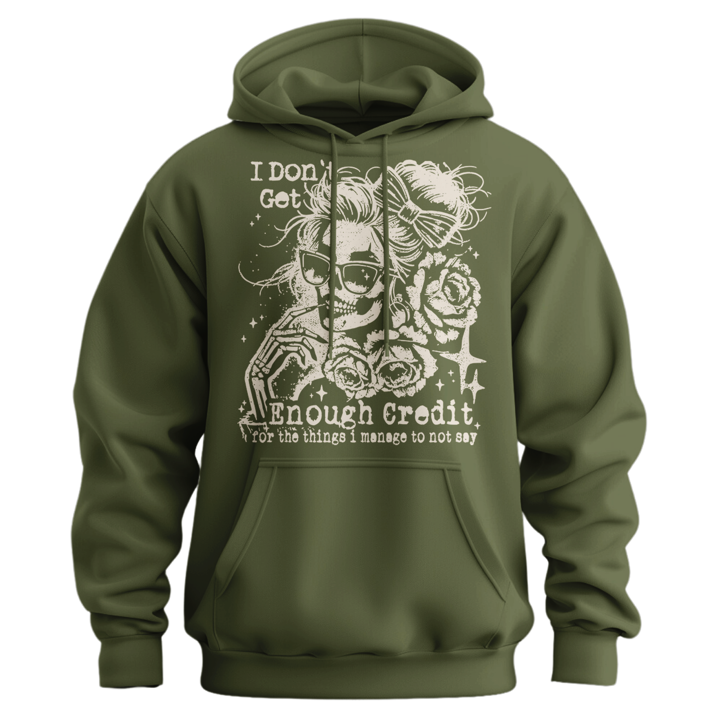 I Don't Get Enough Credit For The Things I Manage Not To Say Hoodie