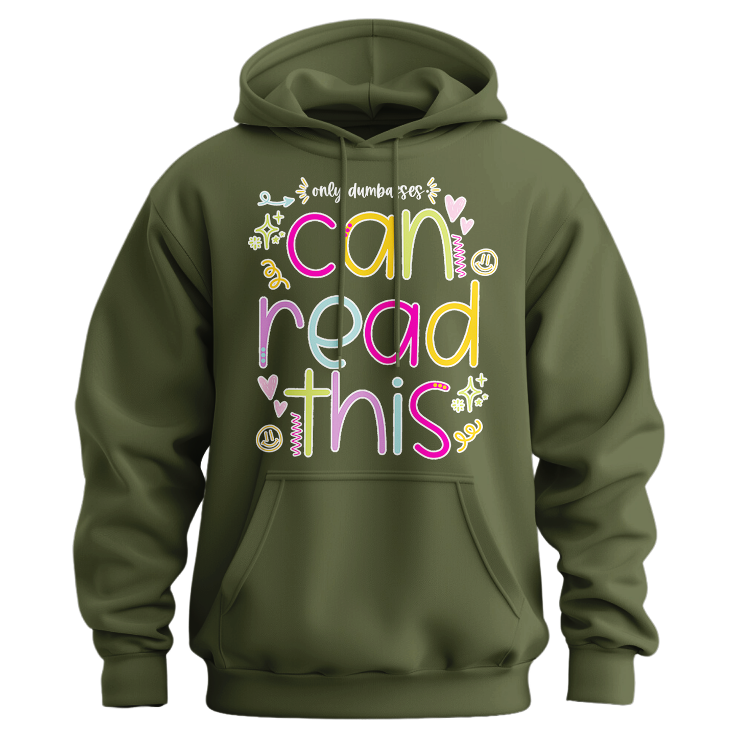 Only Dumbasses Can Read This Hoodie (Girly Design)