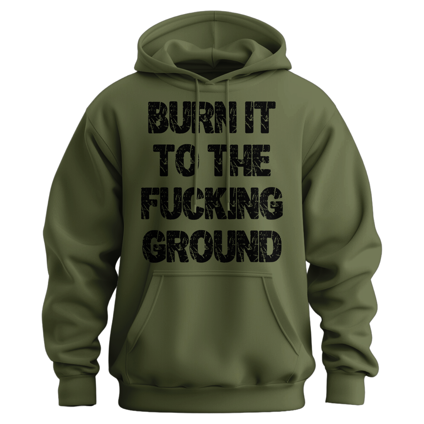 Burn It To The Fucking Ground Hoodie