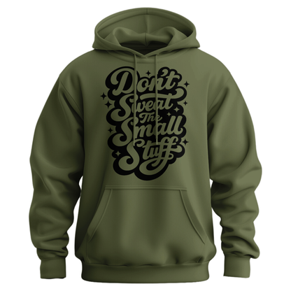 Don't Sweat The Small Stuff Hoodie