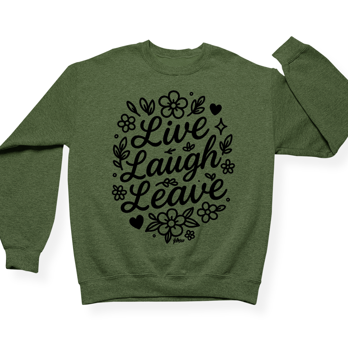 Live Laugh Leave Crewneck