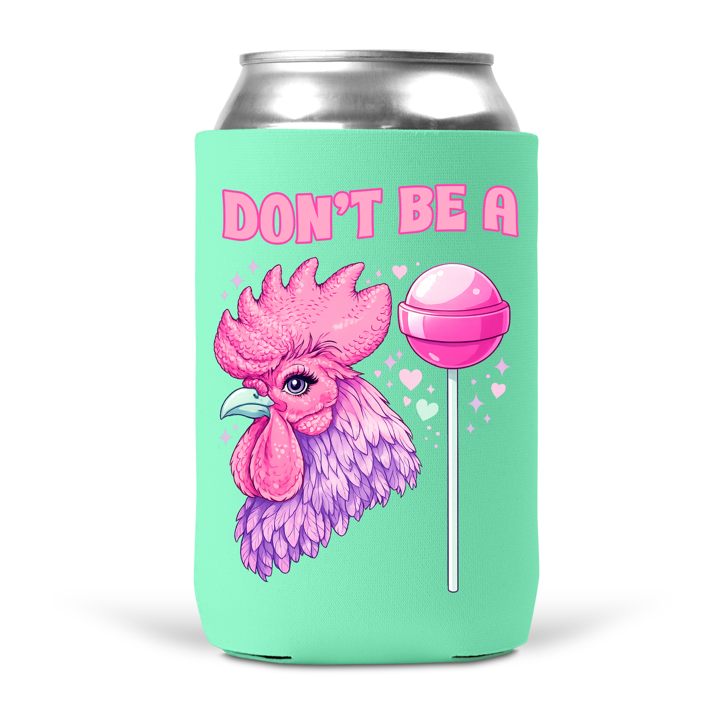 Don't Be A Cocksucker Koozie