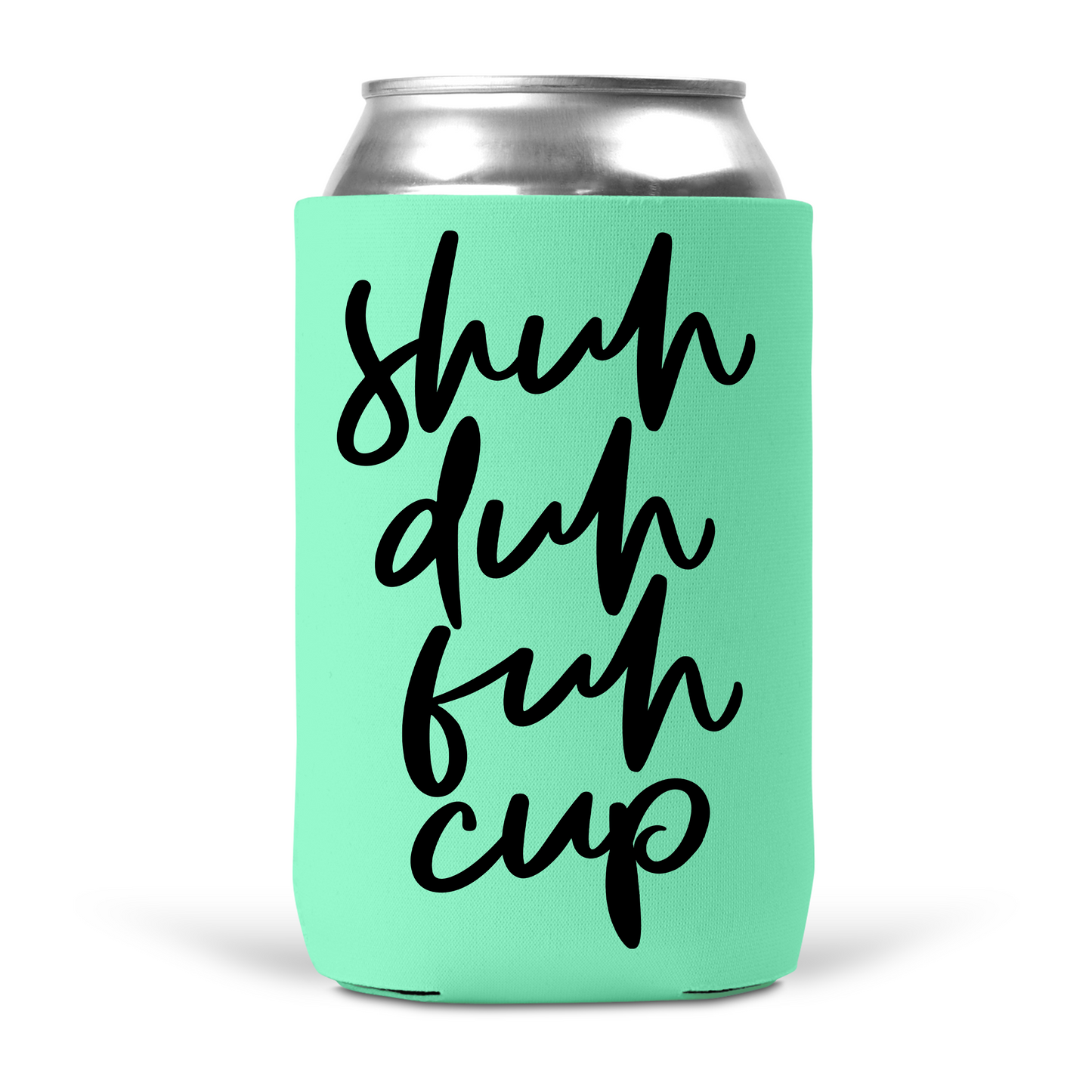Shuh Duh Fuh Cup Koozie