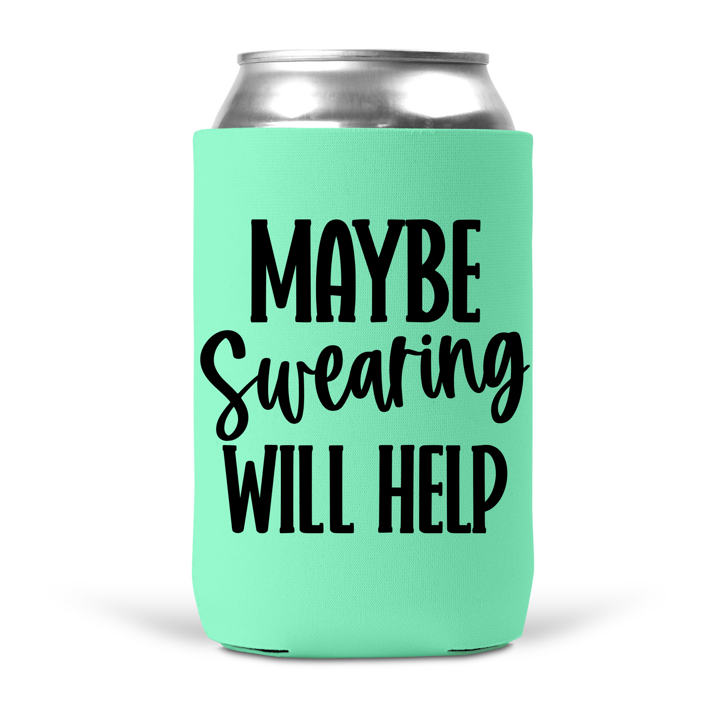 Maybe Swearing Will Help Koozie