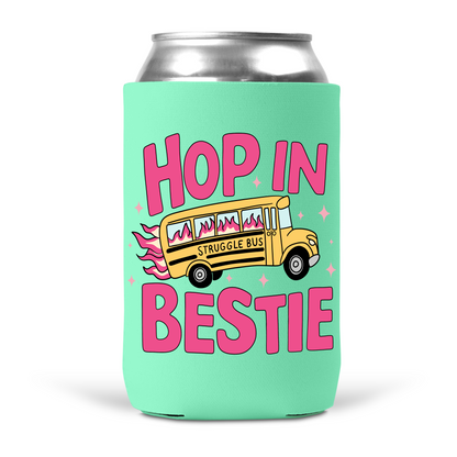 Hop In Bestie Koozie