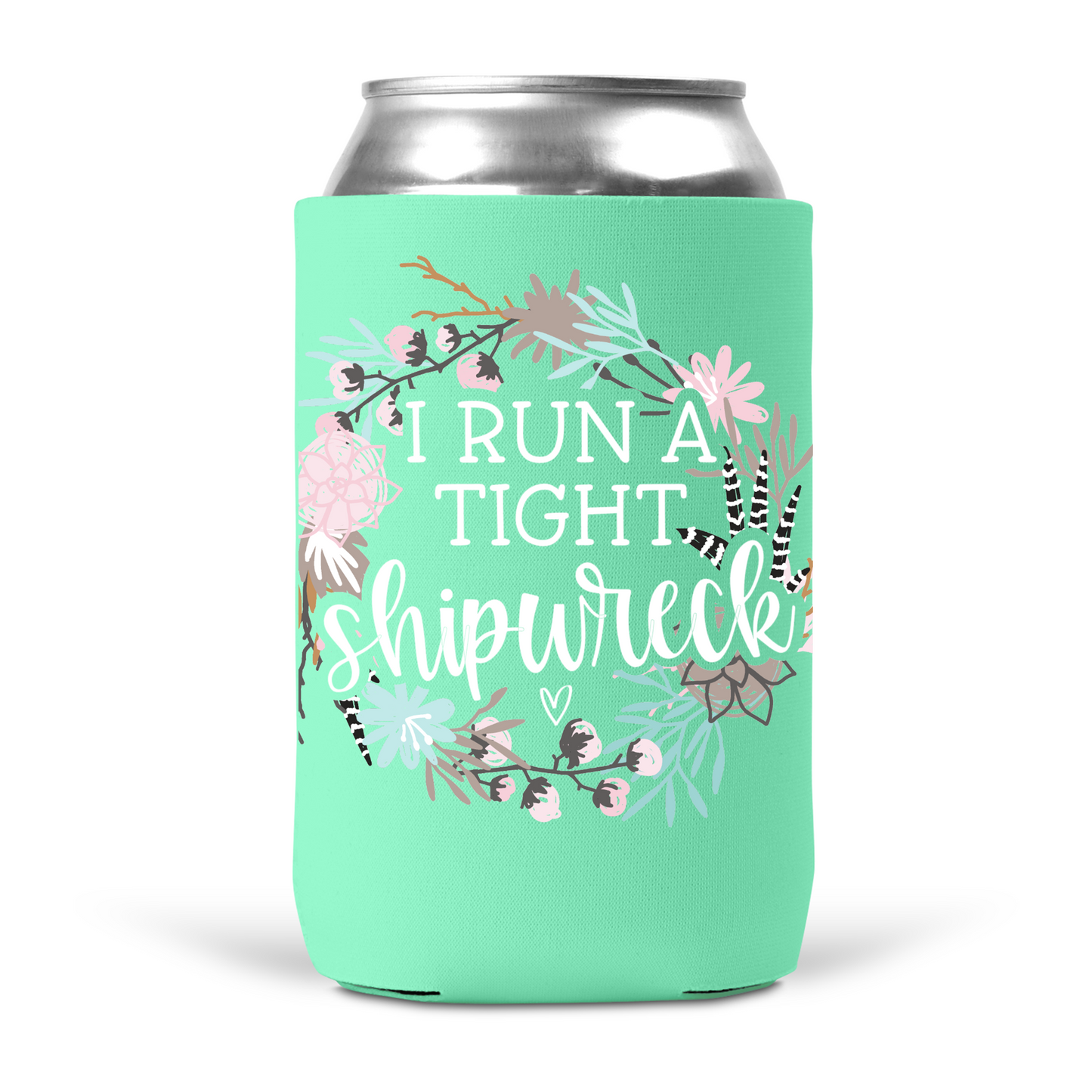 I Run A Tight Shipwreck Koozie