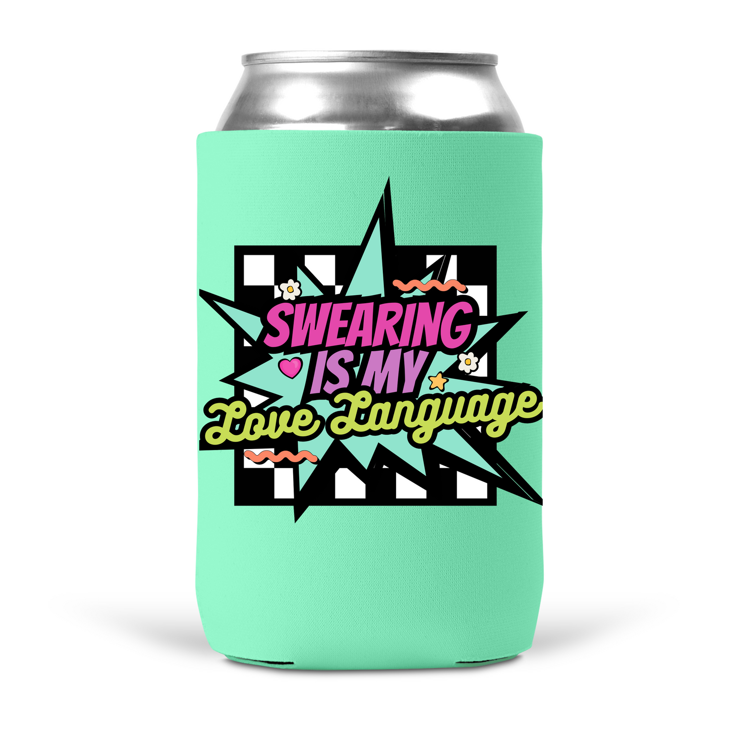 Swearing Is My Love Language Koozie