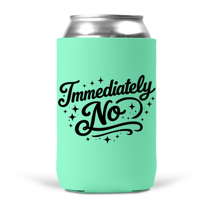 Immediately No Koozie