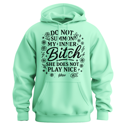 Do Not Summon My Inner Bitch Hoodie