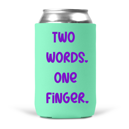Two Words One Finger Koozie