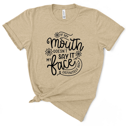 If My Mouth Doesn't Say It TShirt