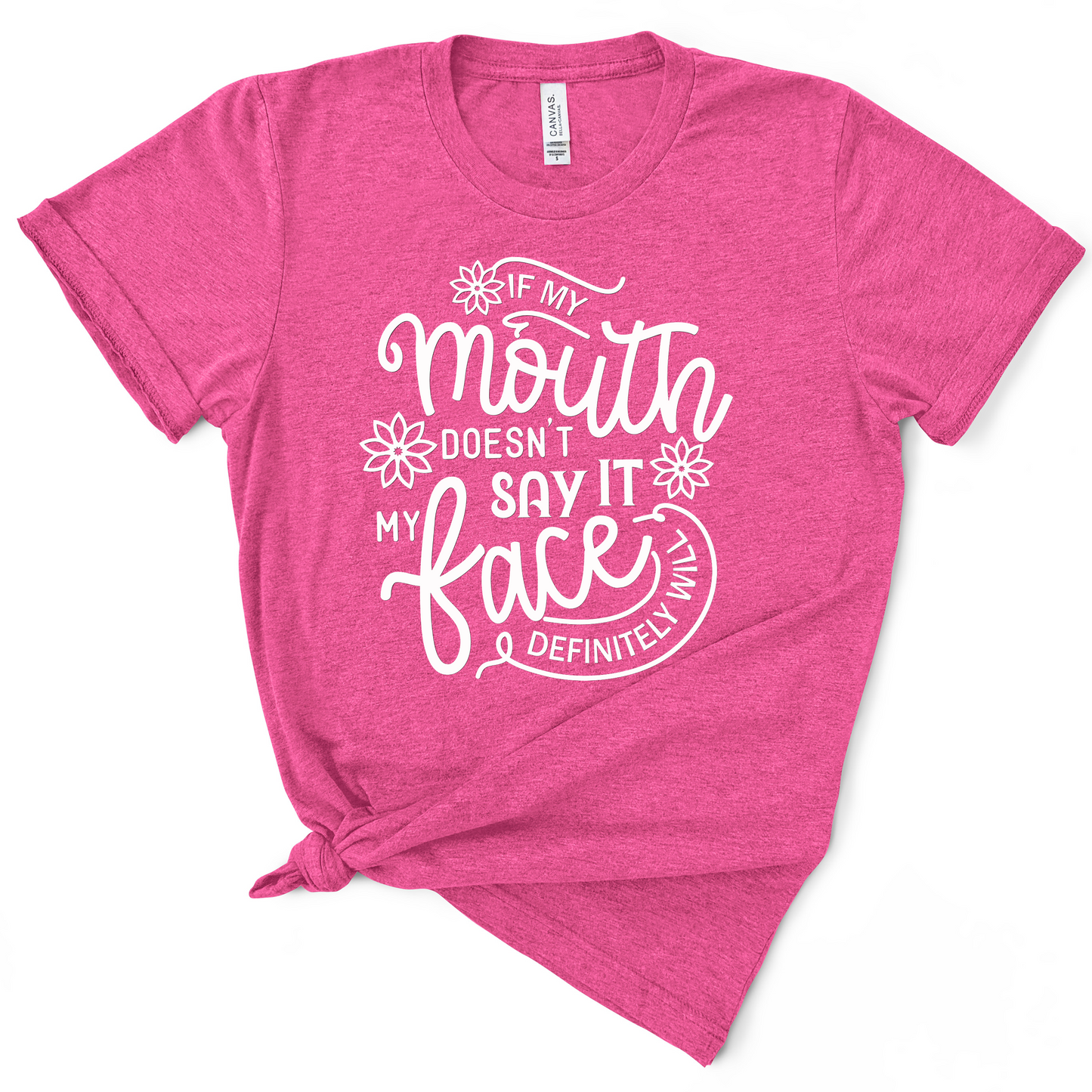 If My Mouth Doesn't Say It TShirt