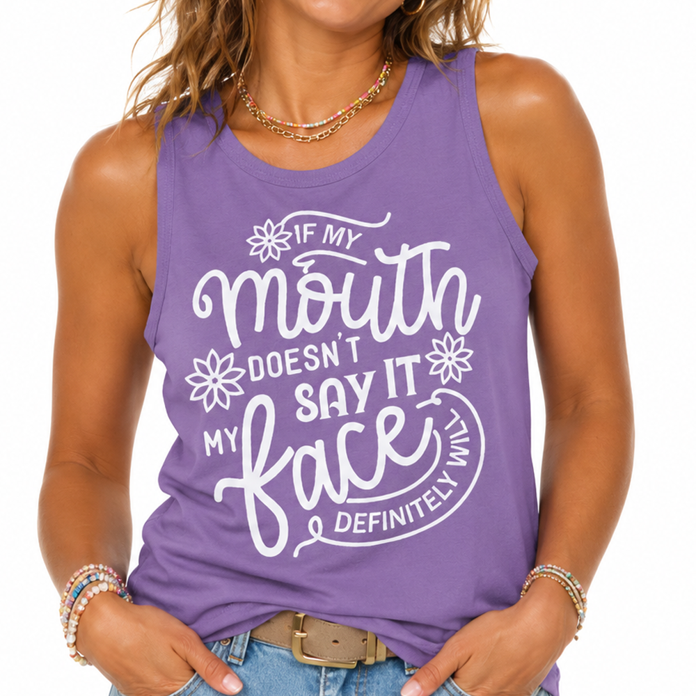 If My Mouth Doesn't Say It My Face Definitely Will Racerback Tank