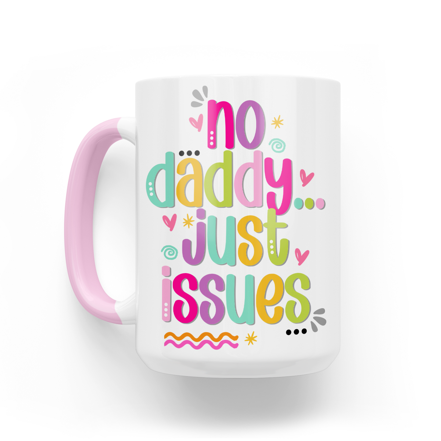 No Daddy Just Issues 15 Oz Ceramic Mug