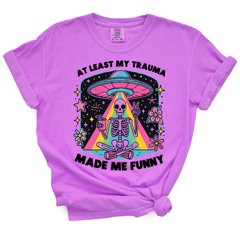At Least My Trauma Made Me Funny TShirt
