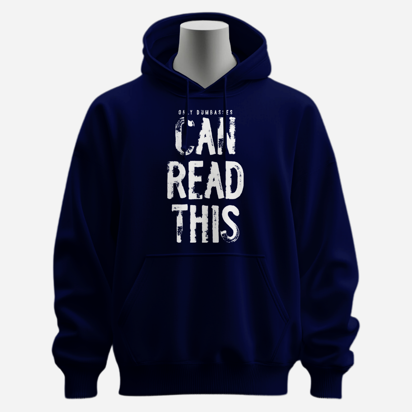 Only Dumbasses Can Read This Hoodie