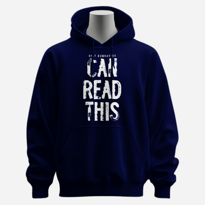 Only Dumbasses Can Read This Hoodie