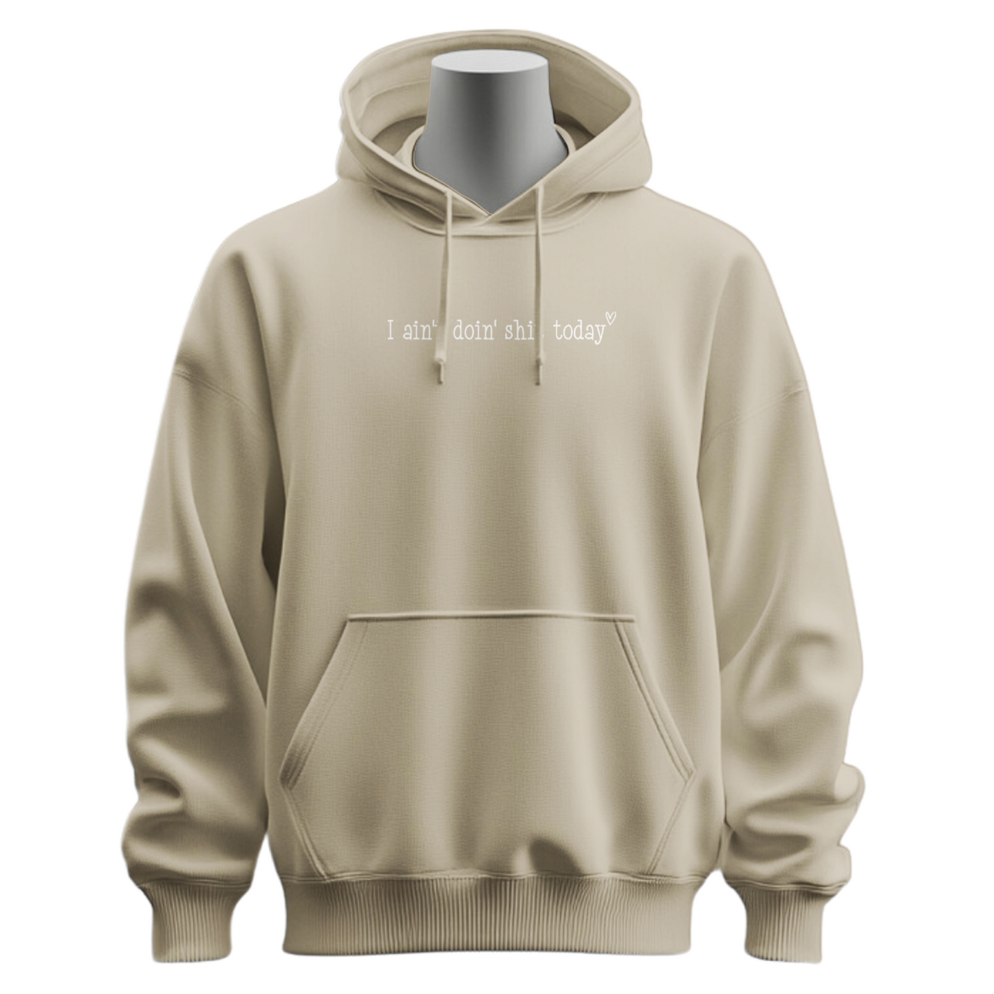 I Ain't Doin' Shit Today Hoodie