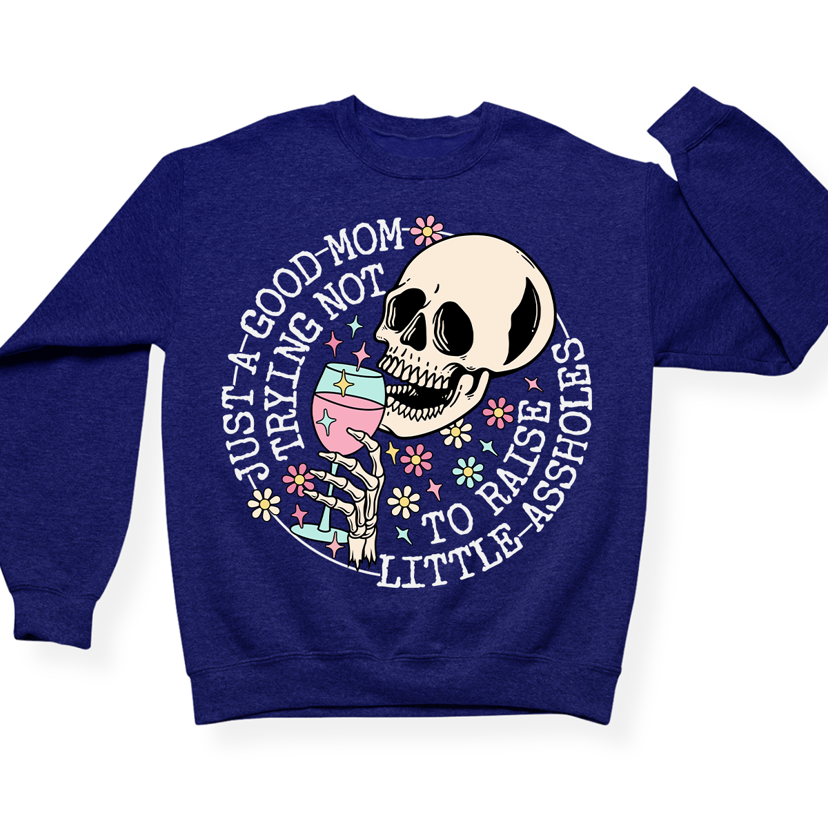 Just A Mom Trying Not To Raise Assholes Crewneck