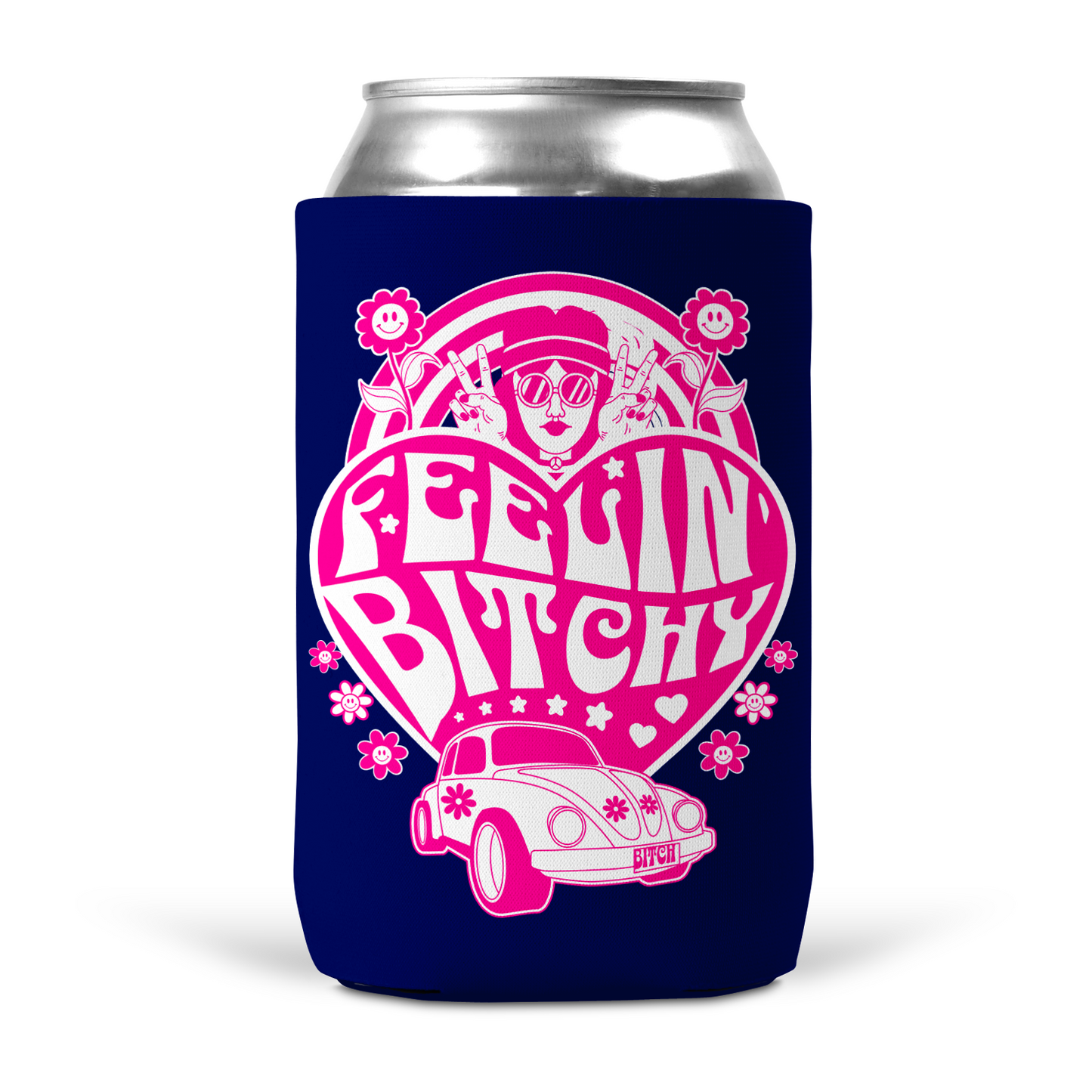 Feelin' Bitchy Koozie