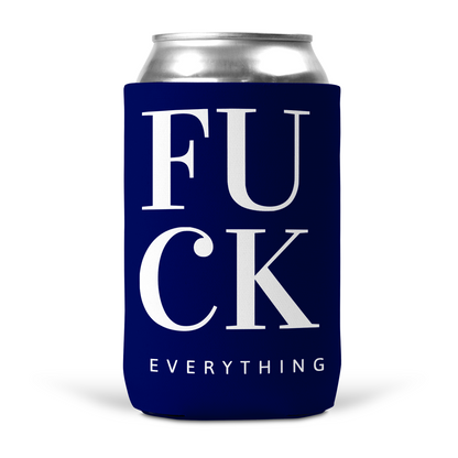 Fuck Everything Koozie