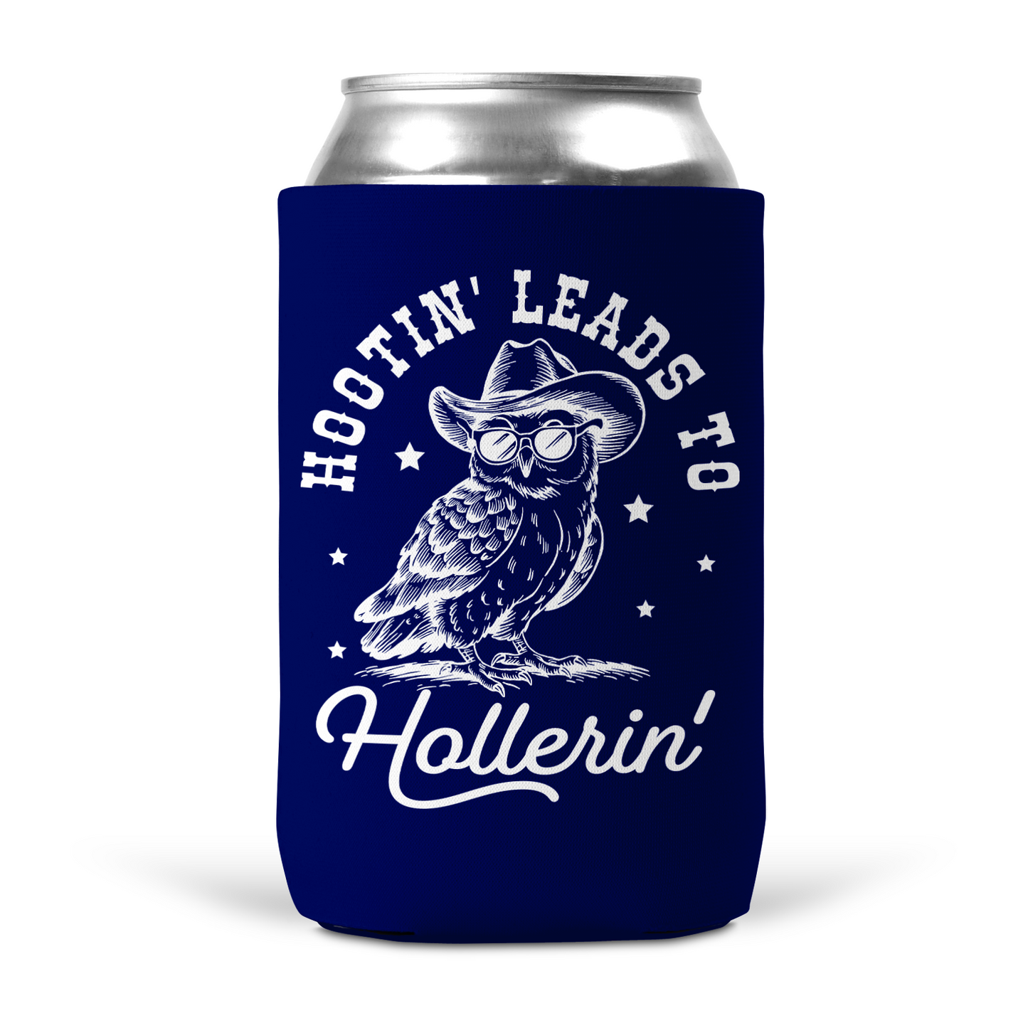 Hootin' Leads To Hollerin' Koozie