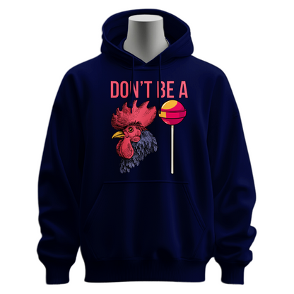 Don't Be A Cocksucker Hoodie